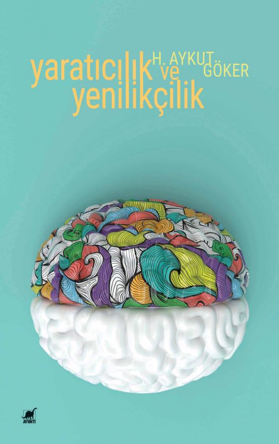 yaratıcılık ve yenilik aykutgöker